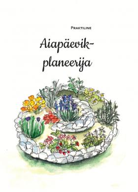  Suur praktiline aiapäevik-planeerija aiapidajatelt aiapidajatele