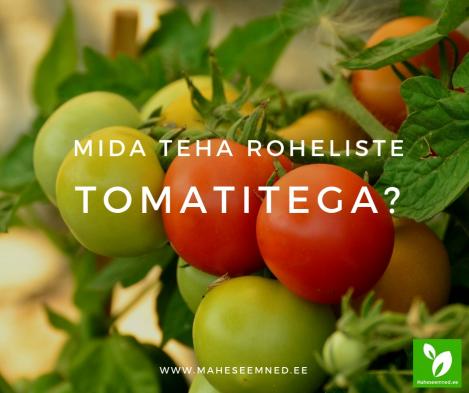 Kuidas säilitada rohelisi tomateid?