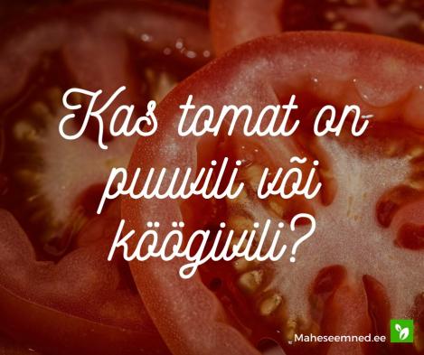 Tomat- puuvili või köögivili?
